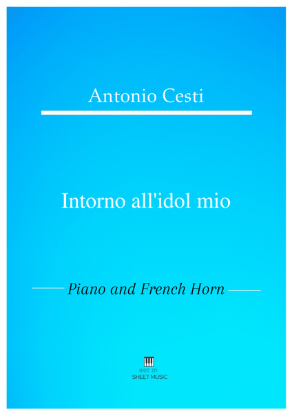 Antonio Cesti - Intorno all idol mio (Piano and French Horn) image number null