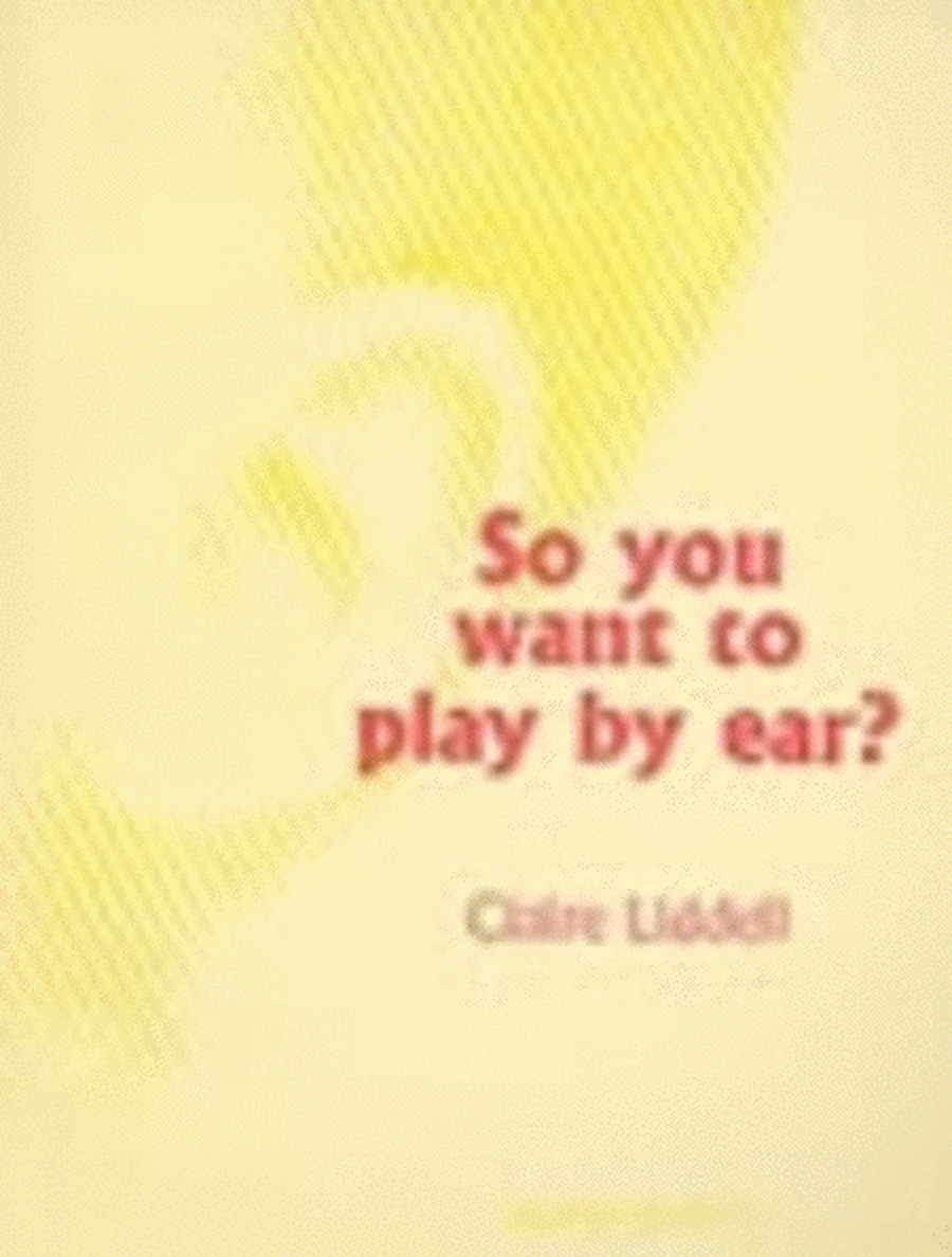 So You Want To Play By Ear