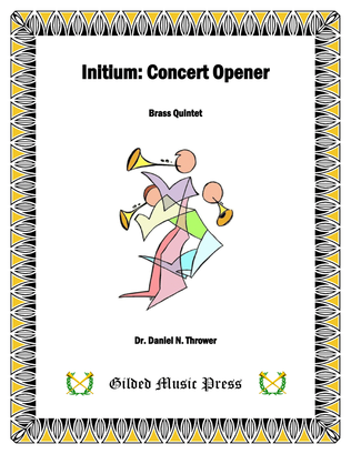 Initium: Concert Opener (for Brass Quintet)