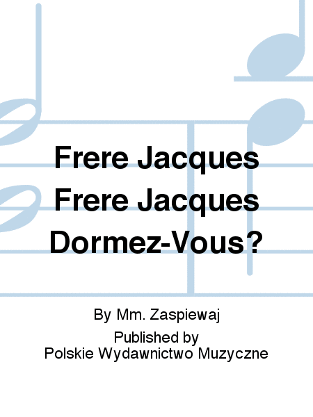 Frere Jacques Frere Jacques Dormez-Vous?