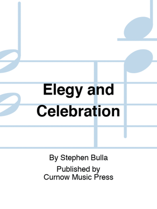 Elegy and Celebration