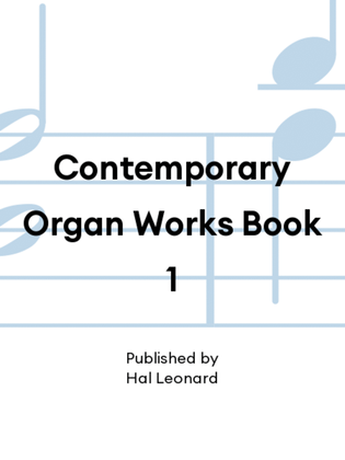 Book cover for Contemporary Organ Works Book 1