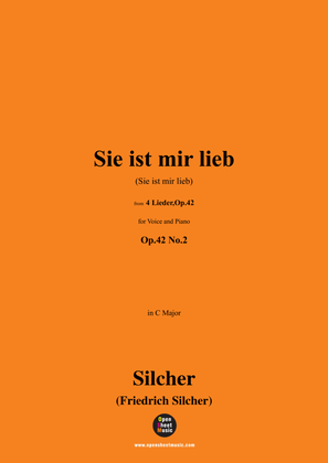 Book cover for Silcher-Sie ist mir lieb(Sie ist mir lieb),Op.42 No.2,in C Major