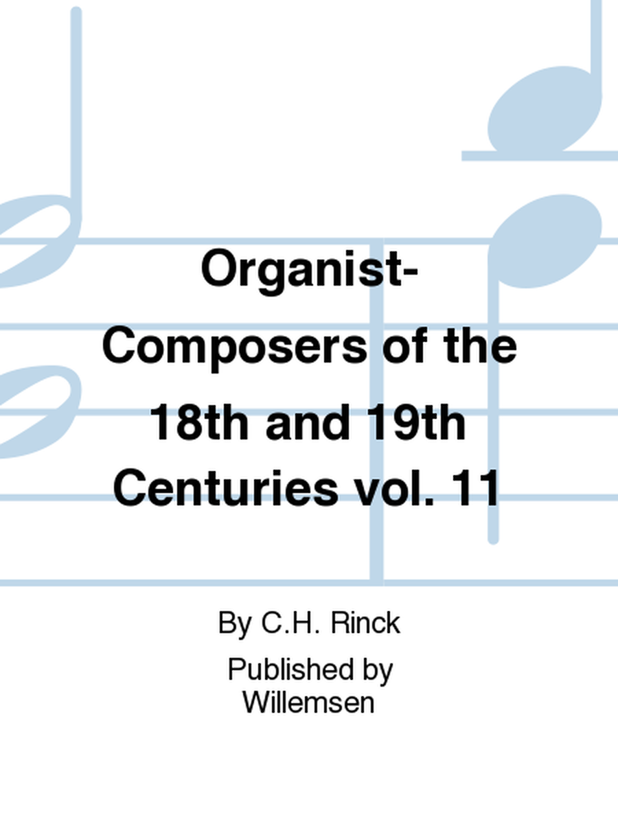 Organist-Composers of the 18th and 19th Centuries vol. 11