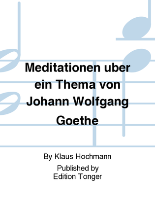 Meditationen uber ein Thema von Johann Wolfgang Goethe