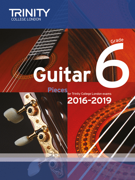 Guitar Exam Pieces 2016-2019: Grade 6