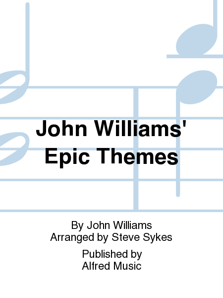 John Williams' Epic Themes