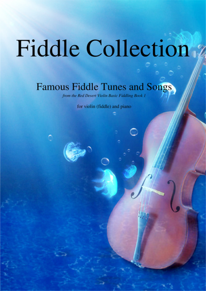Fiddle Collection, Famous Fiddle Tunes arrangements for violin and piano (25 songs)