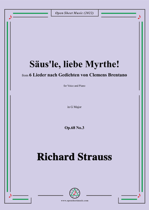 Richard Strauss-Säus'le, liebe Myrthe!,in G Major,Op.68 No.3,for Voice and Piano