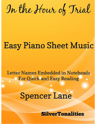 In the Hour of Trial Easy Piano Sheet Music