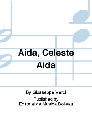 Aida, Celeste Aida