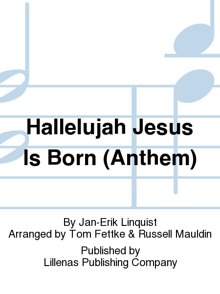 Hallelujah Jesus Is Born (Anthem)
