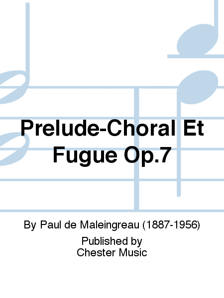 Prelude-Choral Et Fugue Op.7