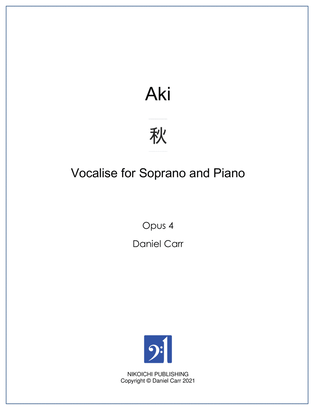 Aki - Vocalise for Soprano and Piano - Opus 4