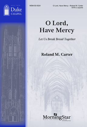 Book cover for O Lord, Have Mercy: Let Us Break Bread Together