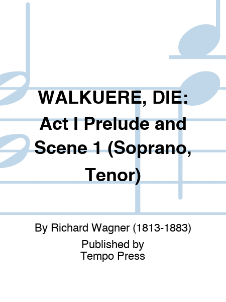WALKUERE, DIE: Act I Prelude and Scene 1 (Soprano, Tenor)
