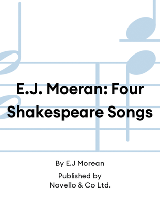 E.J. Moeran: Four Shakespeare Songs