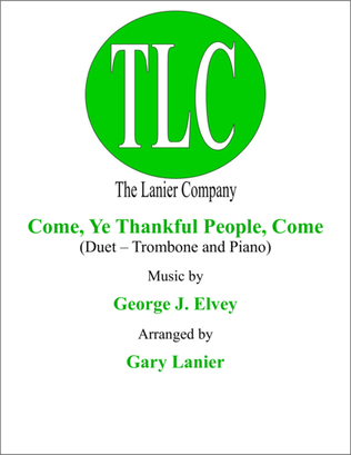 Book cover for COME, YE THANKFUL PEOPLE, COME (Duet – Trombone and Piano/Score and Parts)
