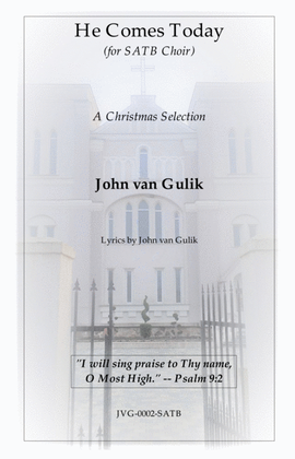 He Comes Today - for SATB Choir