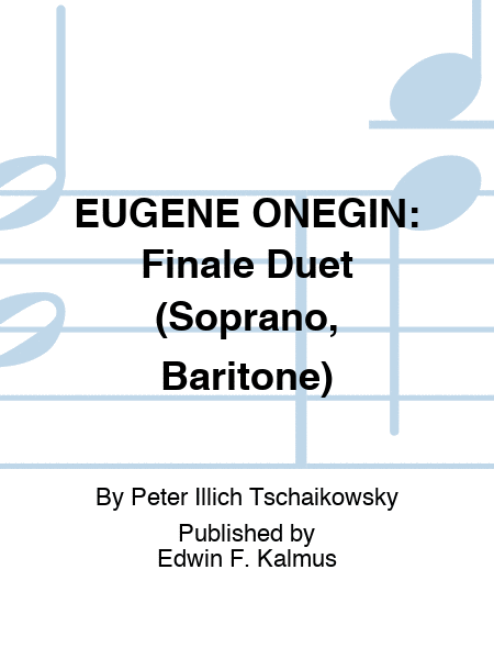 EUGENE ONEGIN: Finale Duet (Soprano, Baritone)