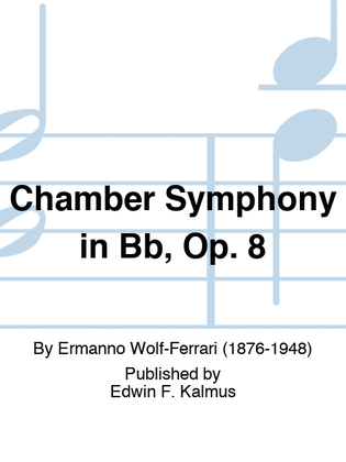 Chamber Symphony in Bb, Op. 8