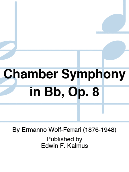 Chamber Symphony in Bb, Op. 8