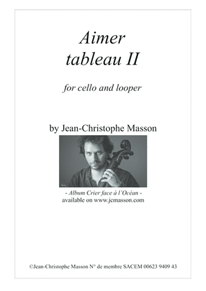 Aimer Tableau II for cello and looper by Jean-Christophe Masson