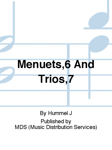 MENUETS,6 AND TRIOS,7