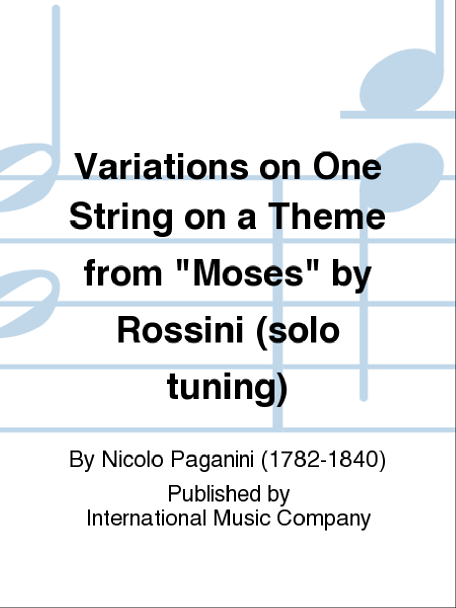 Variations On One String On A Theme From Moses By Rossini (Solo Tuning)