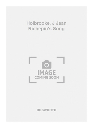Holbrooke, J Jean Richepin's Song