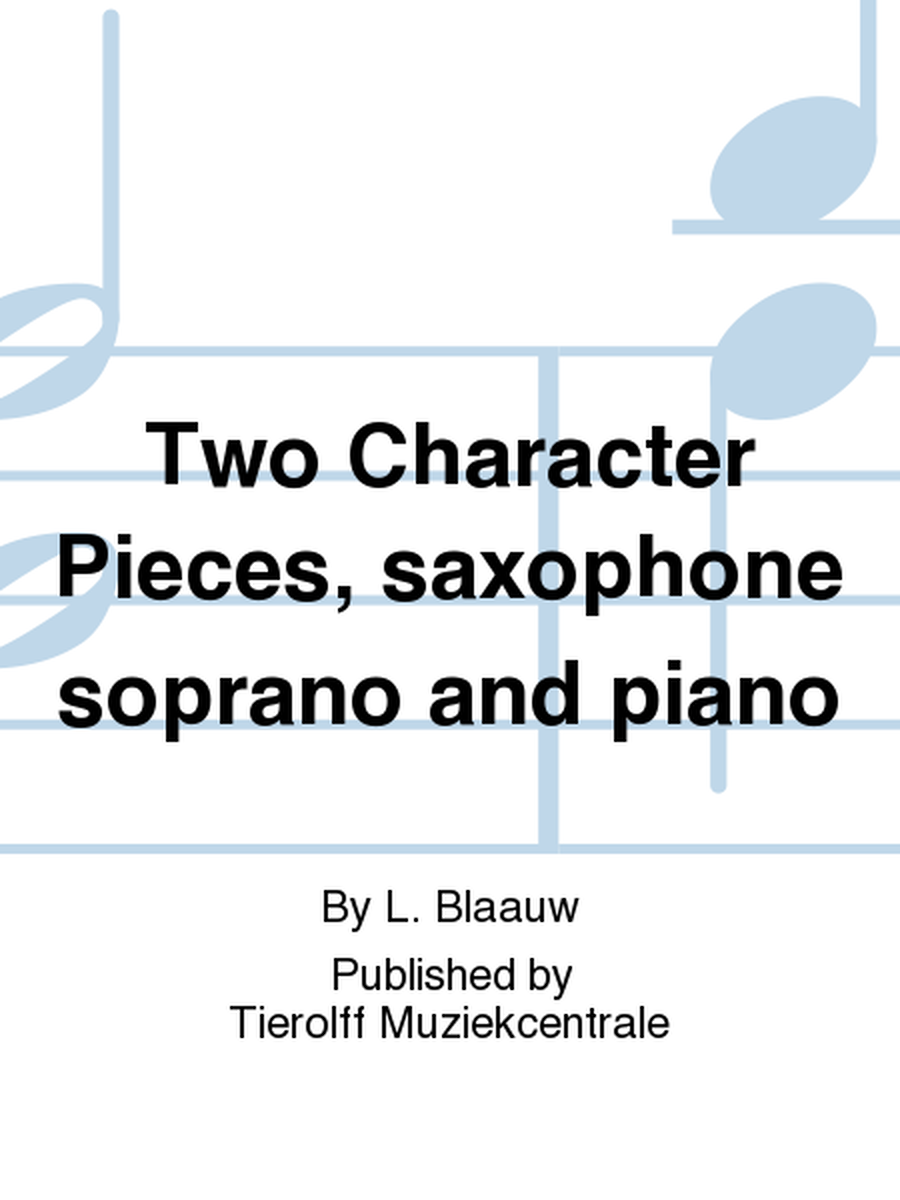 Two Character Pieces, saxophone soprano and piano