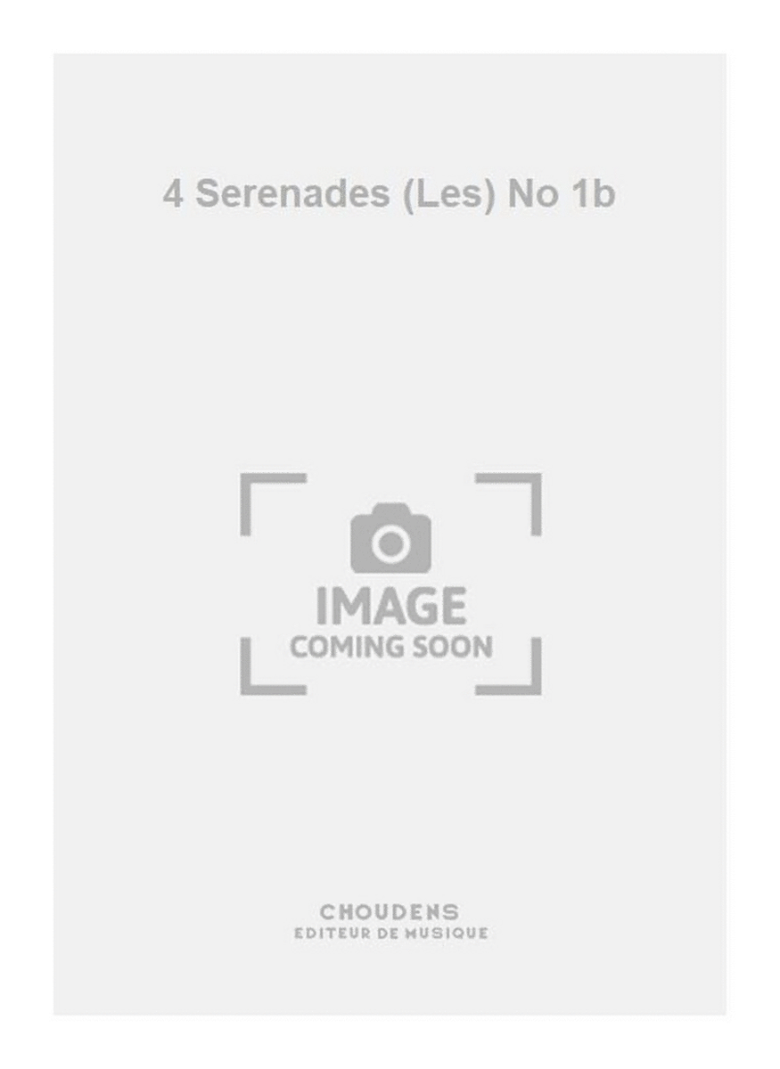 4 Serenades (Les) No 1b