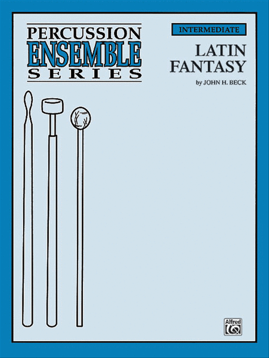 Latin Fantasy by John H. Beck Percussion Ensemble - Sheet Music