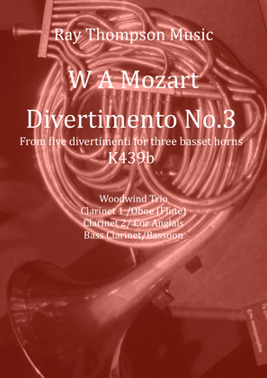 Book cover for Mozart: Divertimento No.3 from “Five Divertimenti for 3 basset horns” K439b - mixed woodwind trio