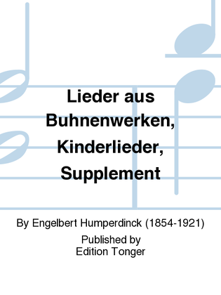 Lieder aus Buhnenwerken, Kinderlieder, Supplement