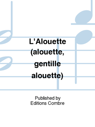 Book cover for L'Alouette (alouette, gentille alouette)