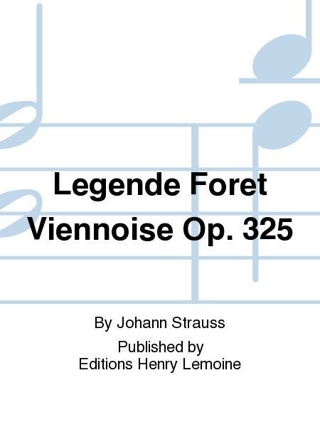 Legende foret viennoise Op. 325