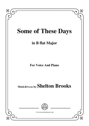 Shelton Brooks-Some of These Days,in B flat Major,for Voice and Piano