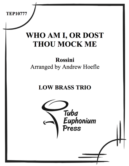 Who Am I, or Dost Thous Mock Me