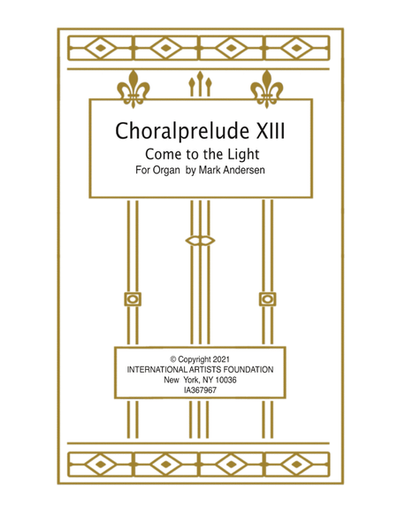 Choralprelude XIII Come to the Light for solo organ by Mark Andersen