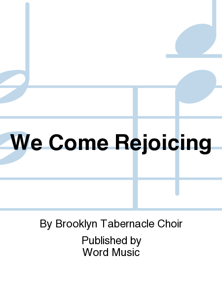 We Come Rejoicing