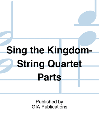 Sing the Kingdom-String Quartet Parts