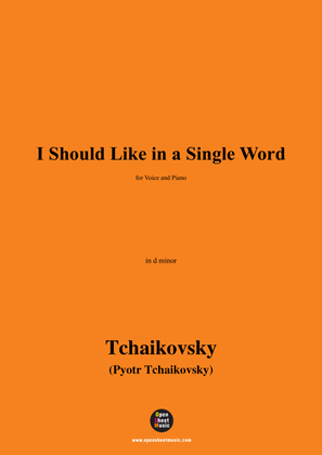 Book cover for Tchaikovsky-I Should Like in a Single Word,in d minor