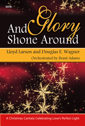 Book cover for And Glory Shone Around - Performance CD/SATB Score Combination
