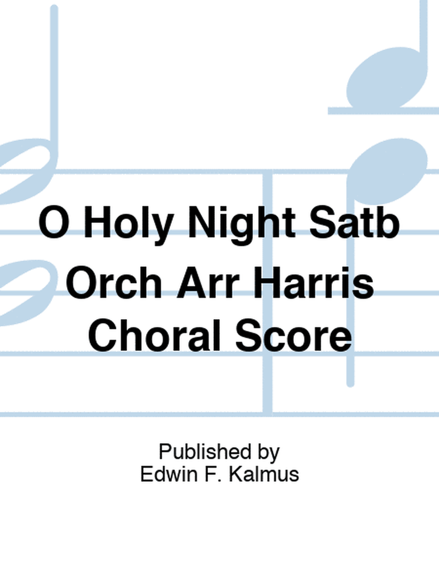 O Holy Night Satb Orch Arr Harris Choral Score