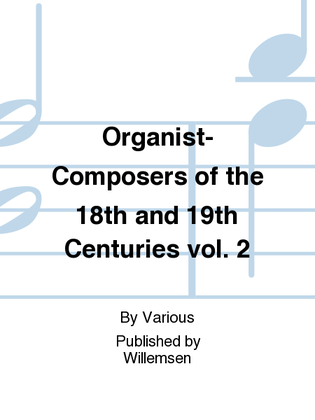 Organist-Composers of the 18th and 19th Centuries vol. 2