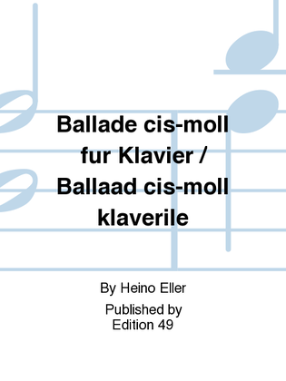 Book cover for Ballade cis-moll fur Klavier / Ballaad cis-moll klaverile
