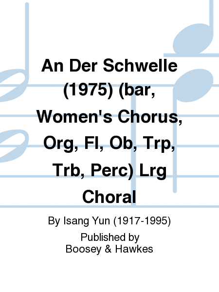 An Der Schwelle (1975) (bar, Women's Chorus, Org, Fl, Ob, Trp, Trb, Perc) Lrg Choral