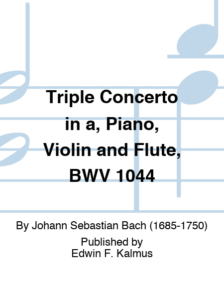 Triple Concerto in a, Piano, Violin and Flute, BWV 1044