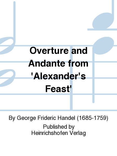 Overture and Andante from 'Alexander's Feast'